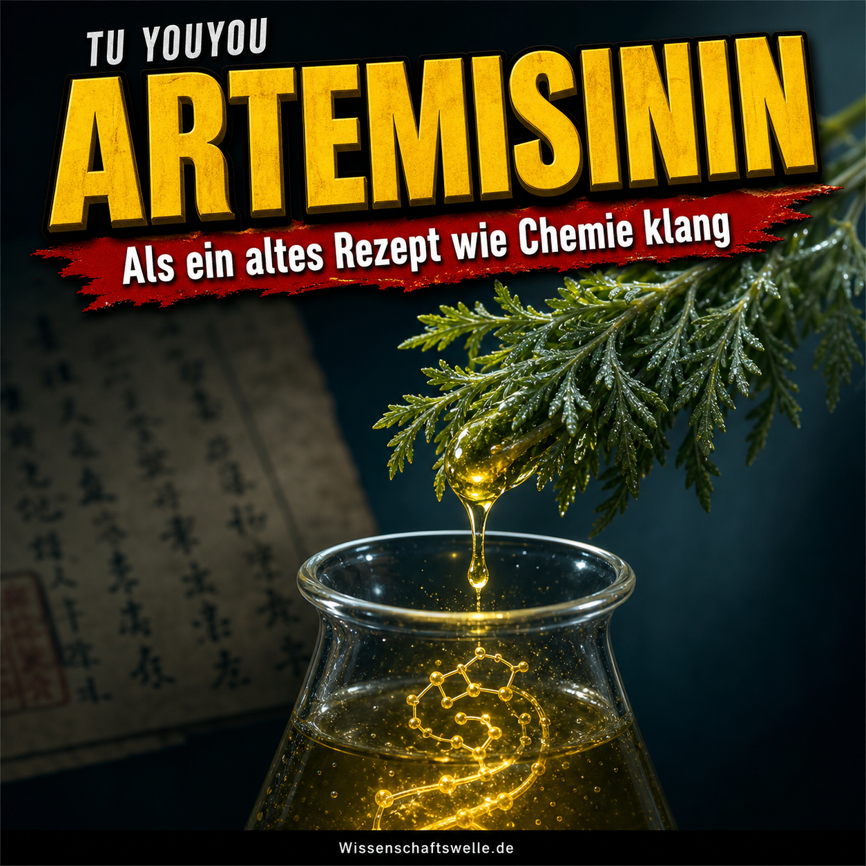 Als ein altes Rezept plötzlich wie Chemie klang: Tu Youyou und Artemisinin