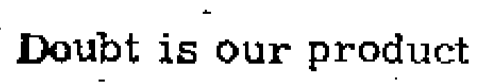 Originalausschnitt mit den Worten Doubt is our product aus dem Strategiepapier von Brown und Williamson.
